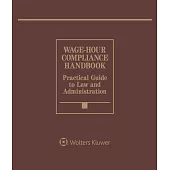 Wage-Hour Compliance Handbook: 2020 Edition