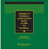 American Payroll Association (Apa) Basic Guide to Payroll: 2020 Edition