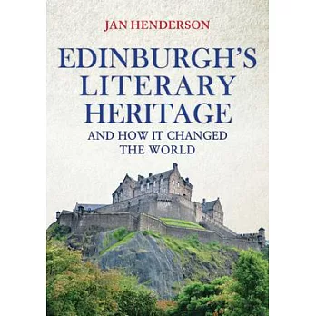 Edinburgh’’s Literary Heritage and How It Changed the World