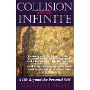 Collision with the Infinite: A Life Beyond the Personal Self