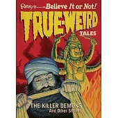 True-Weird Tales 2: The Killer Demons and Other Stories