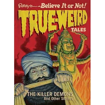 True-Weird Tales 2: The Killer Demons and Other Stories