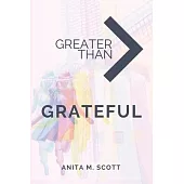 Greater than Grateful: >Grateful