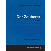 Wolfgang Amadeus Mozart - Der Zauberer - K.472 - A Score for Voice and Piano