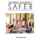 Keeping Yourself S.A.F.E.R: Developing Habitual Resilience and Wellbeing Practices in the Community