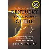 Kentucky Total Eclipse Guide (LARGE PRINT): Official Commemorative 2024 Keepsake Guidebook