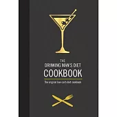 The Drinking Man’’s Diet Cookbook: Second Edition