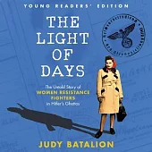 The Light of Days Young Readers’’ Edition Lib/E