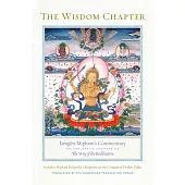 The Wisdom Chapter: Jamgön Mipham’’s Commentary on the Ninth Chapter of the Way of the Bodhisattva
