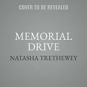 Memorial Drive Lib/E: A Daughter’’s Memoir