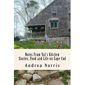 Notes From Val’’s Kitchen: Stories, Food and Life on Cape Cod