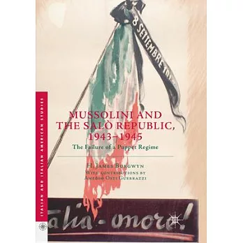 Mussolini and the Salò Republic, 1943-1945: The Failure of a Puppet Regime