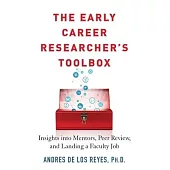 The Early Career Researcher’’s Toolbox: Insights Into Mentors, Peer Review, and Landing a Faculty Job