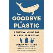 Say Goodbye to Plastic: A Room-By-Room Survival Guide for Plastic-Free Living