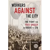 Workers Against the City: The Fight for Free Speech in Hague V. CIO