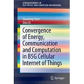 Convergence of Energy, Communication and Computation in B5g Cellular Internet of Things