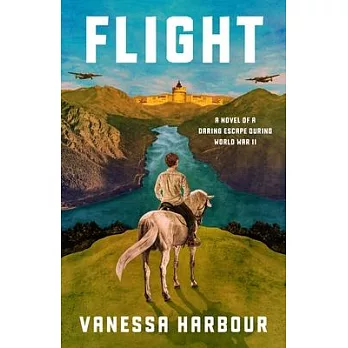 Flight: A Novel of a Daring Escape During World War II