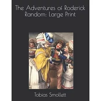 The Adventures of Roderick Random: Large Print