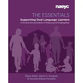 The Essentials: Dual Language Learners in Diverse Environments in Preschool and Kindergarten