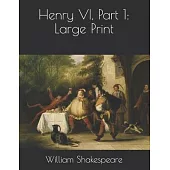 Henry VI, Part 1: Large Print
