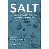 Salt in Eastern North America and the Caribbean: History and Archaeology