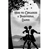 How to Organize a Traditional Dance