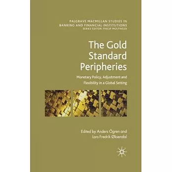 The Gold Standard Peripheries: Monetary Policy, Adjustment and Flexibility in a Global Setting