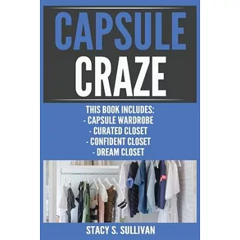 Capsule Craze: Capsule Wardrobe, Curated Closet, Confident Closet, Dream Closet