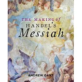 The Making of Handel’’s Messiah