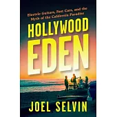 Hollywood Eden: Rock ’’n’’ Roll and the Myth of the California Dream