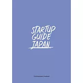 Startup Guide Japan: Volume 1