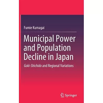 Municipal Power and Population Decline in Japan: Goki-Shichido and Regional Variations