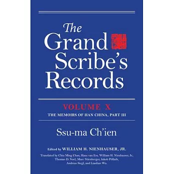 The Grand Scribe’’s Records: Volume X: The Memoirs of Han China, Part III
