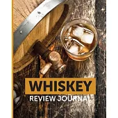 Whiskey Review Journal: Tasting Whiskey Notebook - Cigar Bar Companion - Single Malt - Bourbon Rye Try - Distillery Philosophy - Scotch - Whis