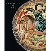 Ceramics of Iran: Islamic Pottery in the Sarikhani Collection