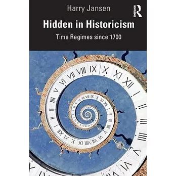 Hidden in Historicism: Time Regimes Since 1700