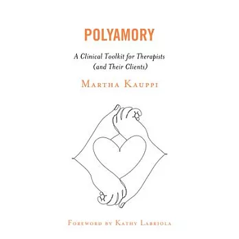 Polyamory: A Clinical Toolkit for Therapists