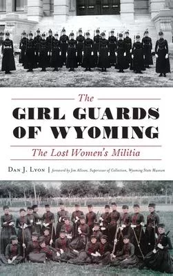 The Girl Guards of Wyoming: The Lost Women’’s Militia