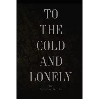 To The Cold And Lonely: Feature Film In Development