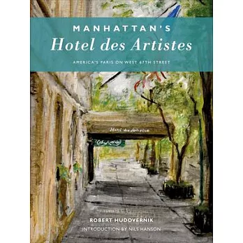 Manhattan’’s Hotel Des Artistes: America’’s Paris on West 67th Street