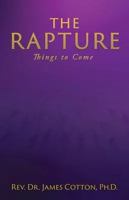 The Rapture: Things to Come