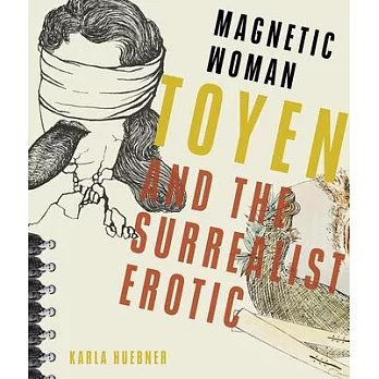 Magnetic Woman: Toyen and the Surrealist Erotic
