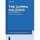 The Summa Halensis: Doctrines and Debates