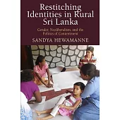Restitching Identities in Rural Sri Lanka: Gender, Neoliberalism, and the Politics of Contentment