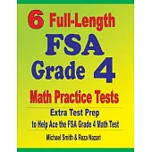 6 Full-Length FSA Grade 4 Math Practice Tests: Extra Test Prep to Help Ace the FSA Grade 4 Math Test