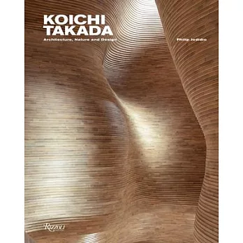 髙田浩一：建築、自然與設計 Koichi Takada: Architecture, Nature, and Design