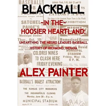 Blackball in the Hoosier Heartland: Unearthing the Negro Leagues Baseball History of Richmond, Indiana