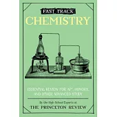 Fast Track: Chemistry: Essential Review for Ap, Honors, and Other Advanced Study