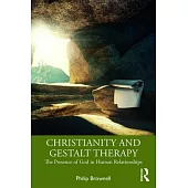 Christianity and Gestalt Therapy: The Presence of God in Human Relationships