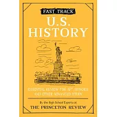 Fast Track: U.S. History: Essential Review for Ap, Honors, and Other Advanced Study